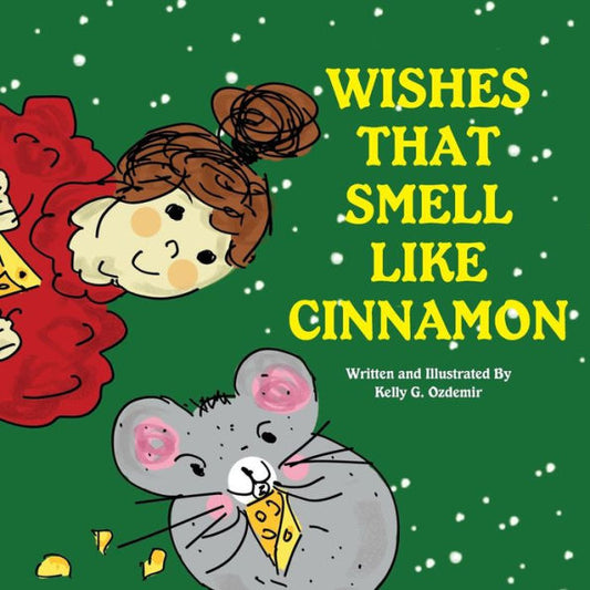 Wishes That Smell Like Cinnamon - Christmas Book & Gift For Kids
