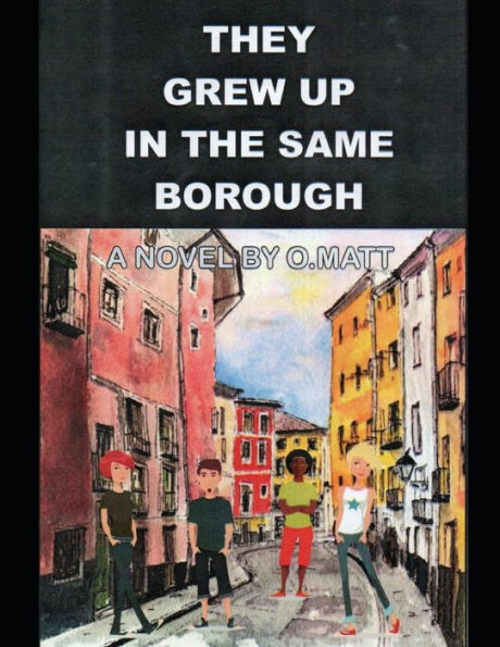 They Grew Up In Same Borough By O.Matt