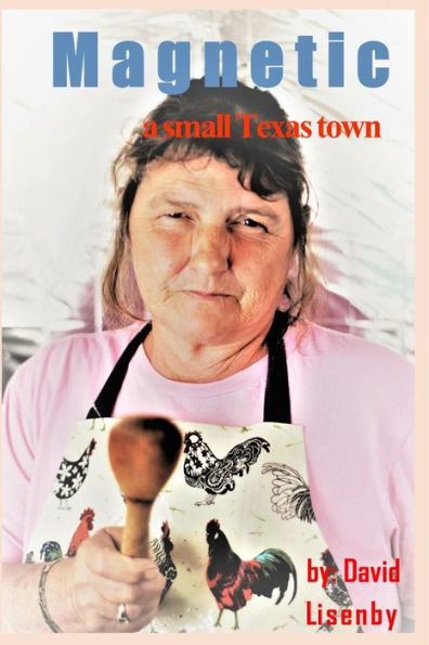 Magnetic : A Small Texas Town