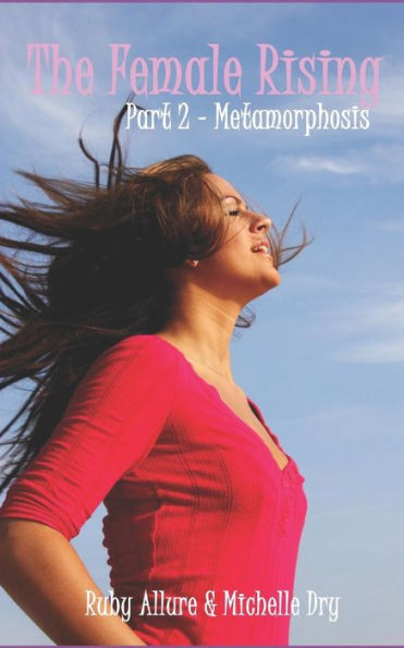 The Female Rising : Metamorphosis