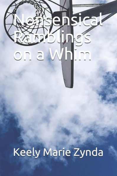 Nonsensical Ramblings On A Whim