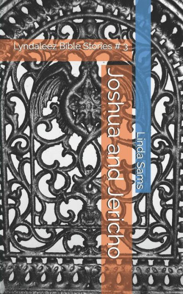 Joshua and Jericho: Lyndaleez Bible Stories # 3 (Book 3)