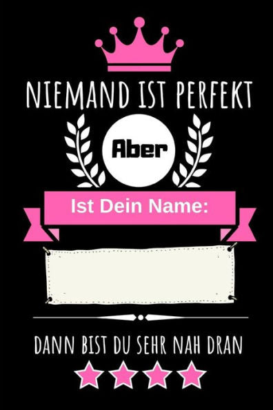 Niemand Ist Perfekt Aber Ist Dein Name Dann Bist Du Sehr Nah Dran : Individuelles Namenbuch - 9781731082121