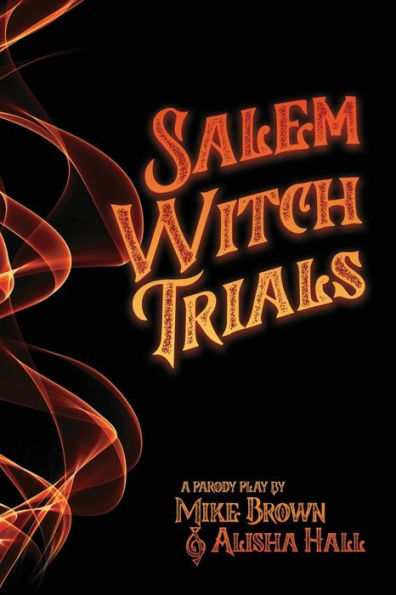 Salem Witch Trials : A Parody Play