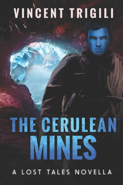 The Cerulean Mines : A Lost Tales Novella