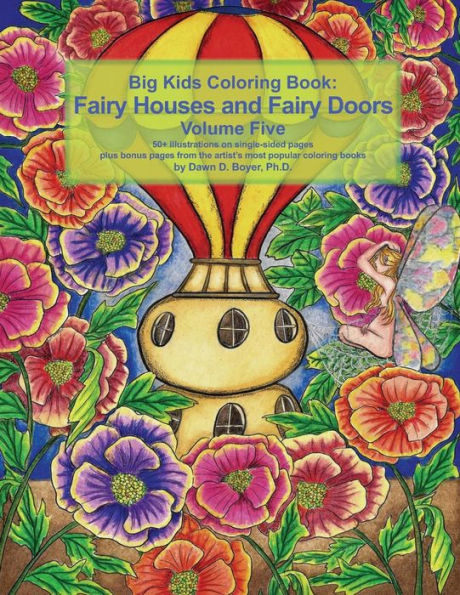 Big Kids Coloring Book Fairy Houses and Fairy Doors Volume Five: 50+ line-art and grayscale illustrations to color on single-sided pages plus bonus ... coloring books (Big Kids Coloring Books)