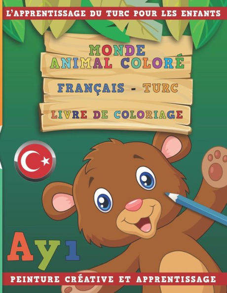 Monde Animal Color? Fran?ais - Turc Livre De Coloriage. L'Apprentissage Du Turc Pour Les Enfants. Peinture Cr?ative Et Apprentissage