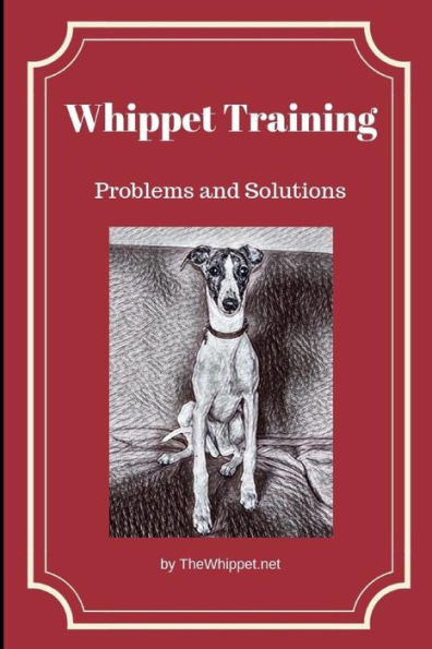 Whippet Training : Problems And Solutions