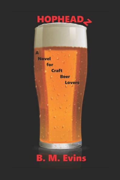 HOPHEADZ: A Novel for Craft Beer Lovers