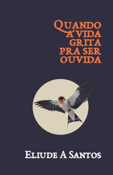 Quando A Vida Grita Pra Ser Ouvida