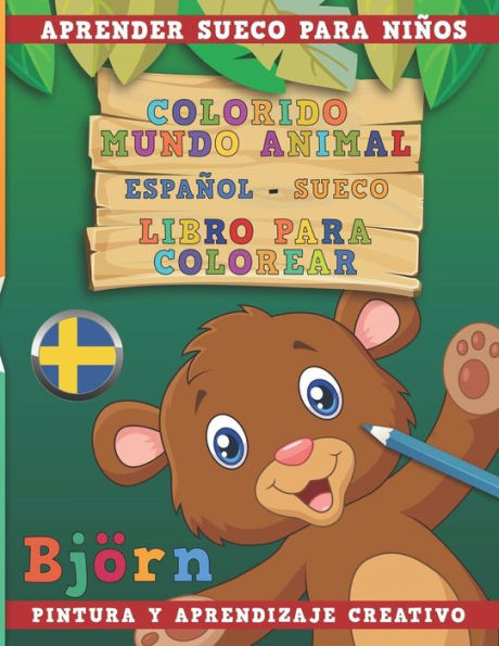 Colorido mundo animal - Espa?ol-Sueco - Libro para colorear. Aprender sueco para ni?os I Pintura y aprendizaje creativo (Spanish Edition)
