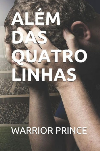 ALEM DAS QUATRO LINHAS (1) (Portuguese Edition)