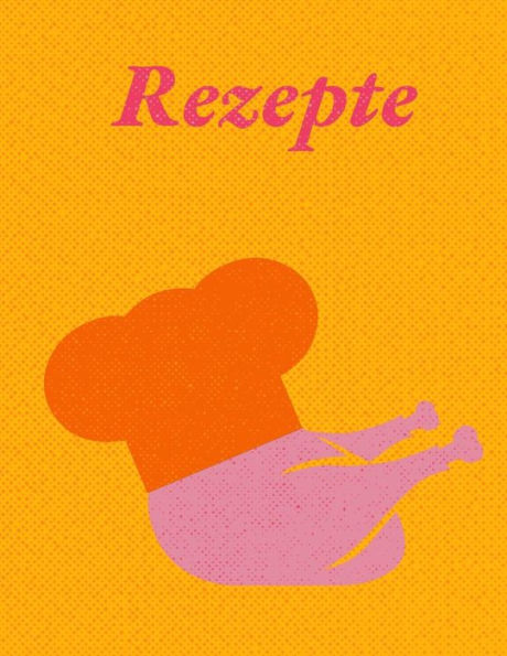 Rezepte : Rezeptbuch Zum Selberschreiben I Ca. Din A4 I Platz Für 59 Rezepte I Softcover - 9781731217851