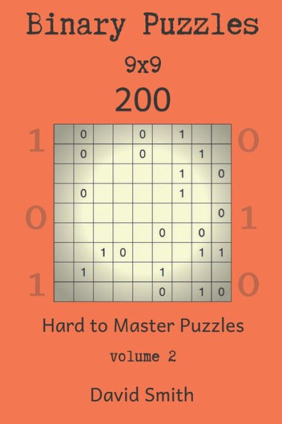 Binary Puzzles - 200 Hard to Master Puzzles 9x9 vol.2