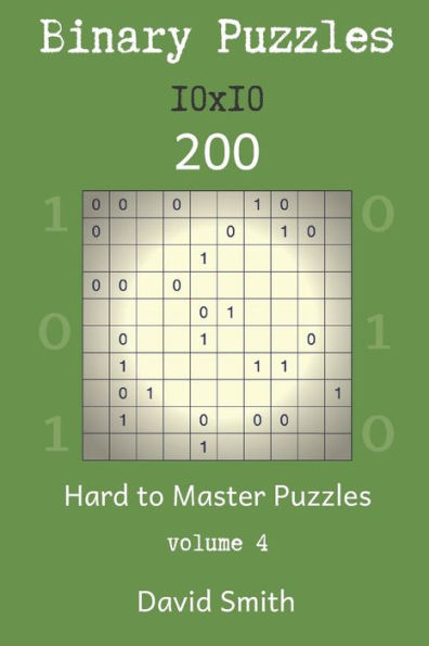 Binary Puzzles - 200 Hard to Master Puzzles 10x10 vol.4