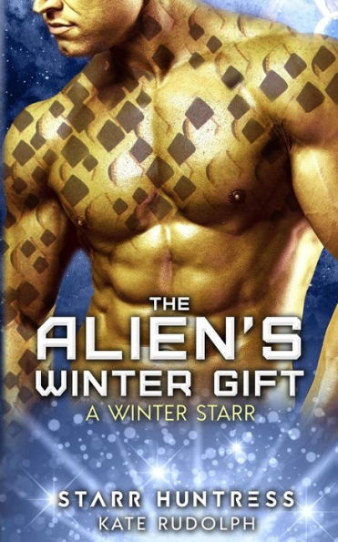 The Alien's Winter Gift : A Winter Starr