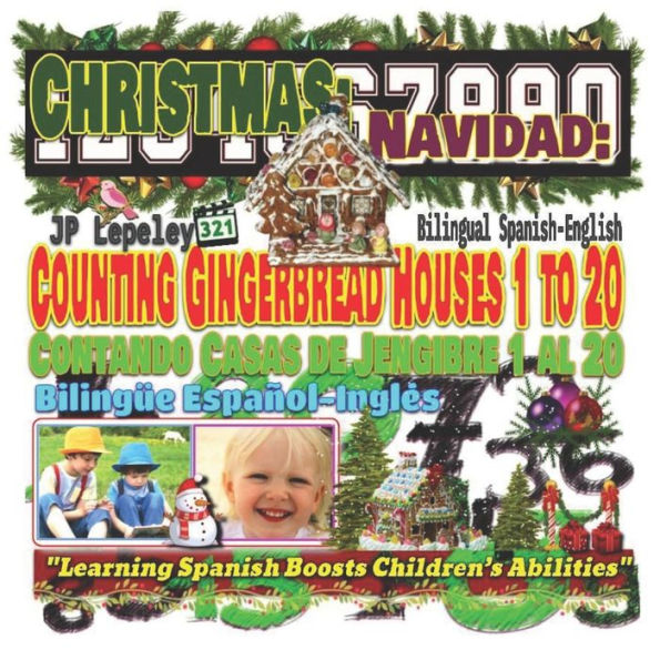 Christmas: Counting Gingerbread Houses 1 to 20. Bilingual Spanish-English: Navidad: Contando Casas de Jengibre 1 al 20. BilingUe Español-InglEs