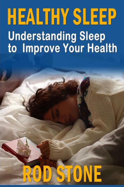 Healthy Sleep: Understanding Sleep to Improve Your Health - 9781731245465