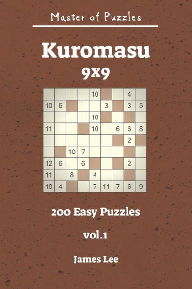 Master Of Puzzles - Kuromasu 200 Easy Puzzles 9X9