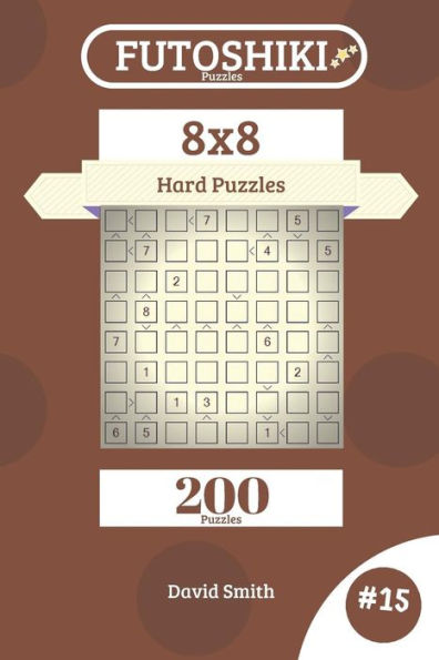Futoshiki Puzzles - 200 Hard Puzzles 8x8 vol.15