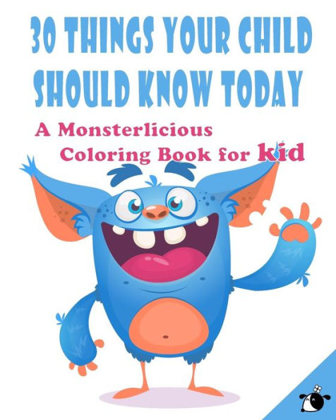 30 Things Your Child Should Know Today: A Monsterlicious Coloring Book for kid