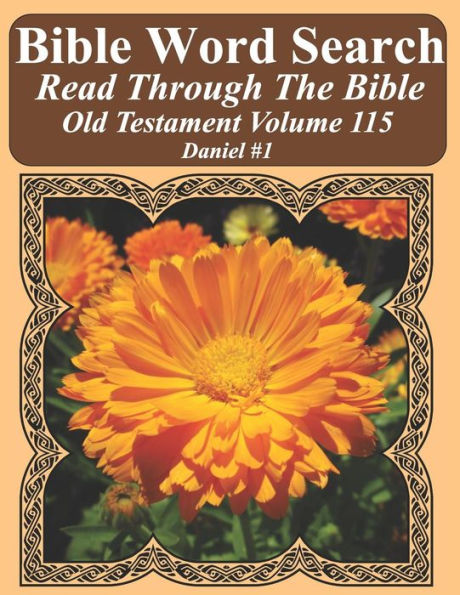 Bible Word Search Read Through The Bible Old Testament Volume 115: Daniel #1 Extra Large Print (Bible Word Search Puzzles Jumbo Print Flower Lover's Edition Old Testament)