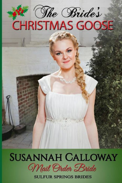 Mail Order Bride : The Bride's Christmas Goose