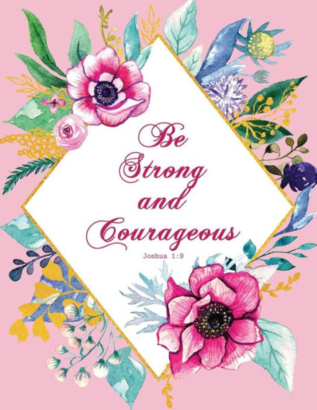 Be Strong And Courageous - Joshua 1:9