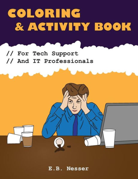 Coloring and Activity Book for Tech Support and IT Professionals