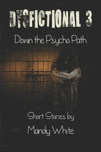 Dysfictional 3: Down the Psycho Path (Dysfunctional Fiction)