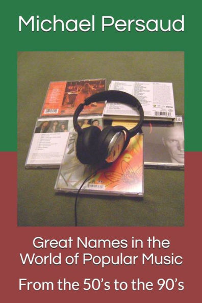 Great Names in the World of Popular Music: From the 50?s to the 90?s