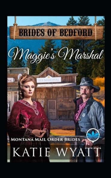 Maggie's Marshal : Montana Mail Order Brides