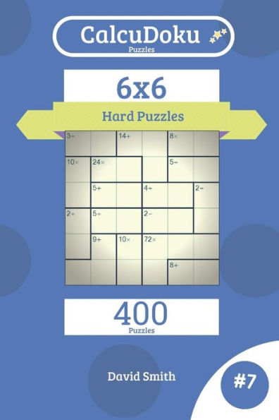 CalcuDoku Puzzles - 400 Hard Puzzles 6x6 vol.7