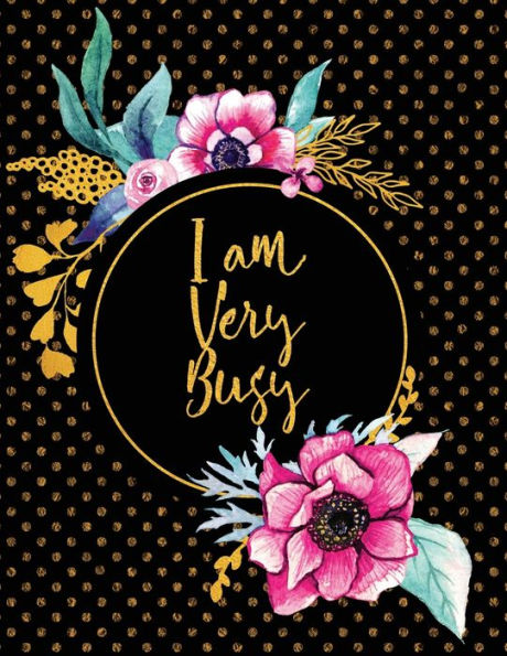 I Am Very Busy