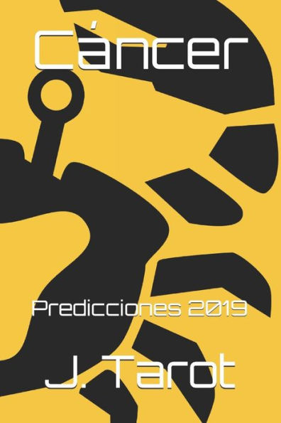 C?ncer: Predicciones 2019 (HorOscopo 2019) (Spanish Edition)