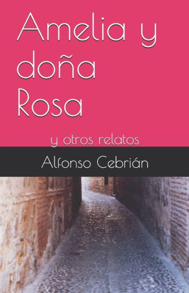 Amelia y doña Rosa: y otros relatos (Edición española)