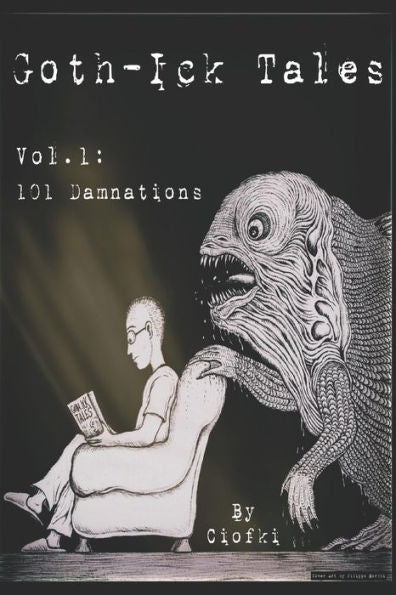 Goth-Ick Tales: Vol.1: 101 Damnations