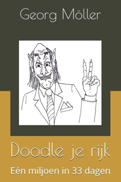Doodle je rijk: Een miljoen in 33 dagen (Dutch Edition)