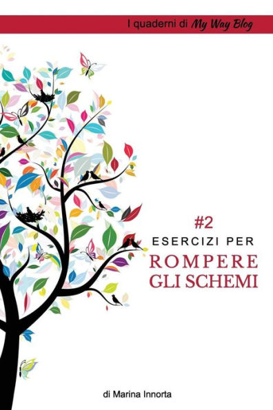 Esercizi per rompere gli schemi (I Quaderni di My Way Blog) (Italian Edition)