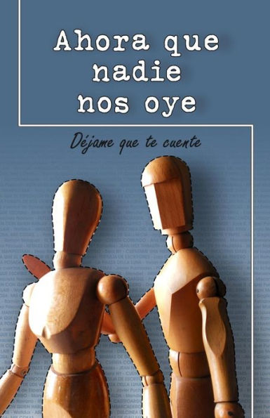 Ahora que nadie nos oye (AntologIas El Tintero de Oro) (Spanish Edition)