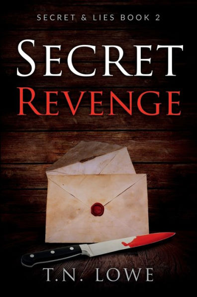 Secret Revenge : Secret And Lies Book Two
