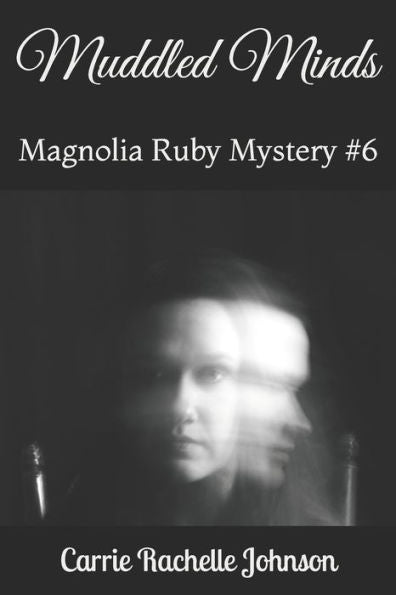 Muddled Minds : Magnolia Ruby Mystery #6