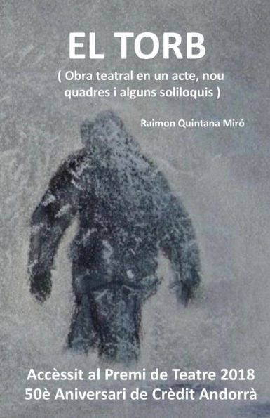 El Torb: ( Obra teatro en un acte, nou quadres, i alguns soliloquis de l'autor ) (Catalan Edition)