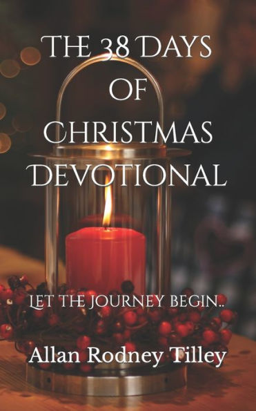 The 38 Days Of Christmas Devotional... Let The Journey Begin