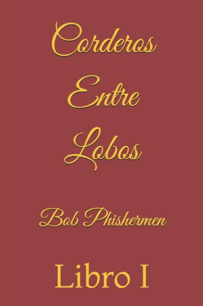 Corderos Entre Lobos: Libro I (Spanish Edition)