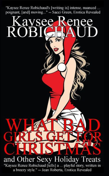 What Bad Girls Get For Christmas And Other Sexy Holiday Treats