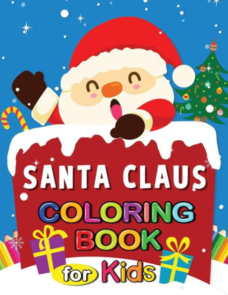 Santa Claus Coloring Book For Kids : Christmas Activity Coloring Pages 4-8