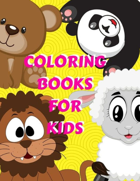 COLORING BOOKS FOR KIDS: Ages 1-6 Childhood Learning, Preschool Activity Book 100 Pages Size 8.5x11 Inch (Coloring Activity Book for Kids)