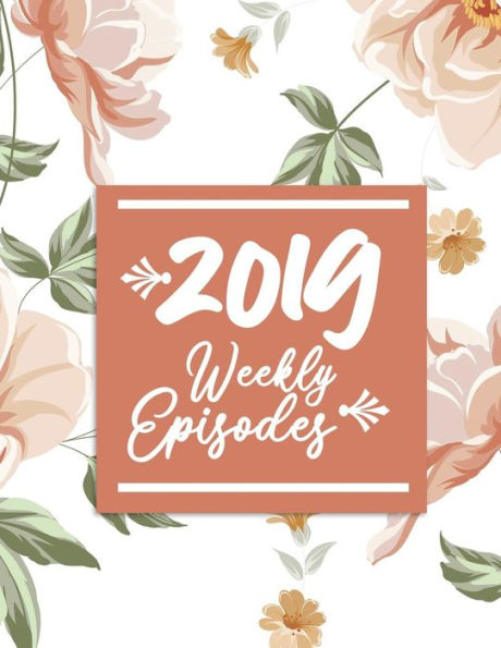 2019 Weekly Episodes