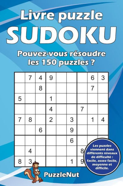 Livre Puzzle Sudoku : Pouvez-Vous R?soudre Les 150 Puzzles ?